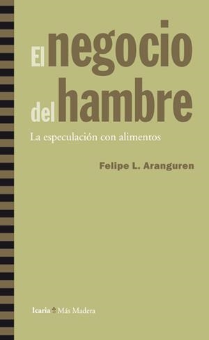 NEGOCIO DEL HAMBRE, EL | 9788498884326 | ARANGUREN, FELIPE L. | Llibreria La Gralla | Llibreria online de Granollers