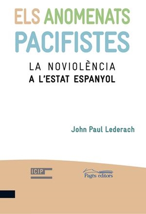 ANOMENATS PACIFISTES, ELS | 9788499751788 | LEDERACH, JOHN PAUL | Llibreria La Gralla | Llibreria online de Granollers