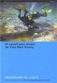 VAIXELL GREC ARCAIC DE CALA SANT VICENÇ (MONOGRAFIES DEL CASC,7) | 9788439376514 | Llibreria La Gralla | Librería online de Granollers