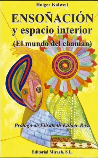 ENSOÑACIÓN Y ESPACIO INTERIOR EL MUNDO DEL CHAMÁN | 9788487476310 | KALWEIT, HOLGER | Llibreria La Gralla | Librería online de Granollers