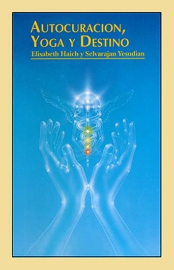 AUTOCURACIÓN, YOGA Y DESTINO | 9788487476167 | HAICH, ELISABETH / YESUDIAN, SELVARAJAN | Llibreria La Gralla | Librería online de Granollers