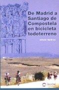 MADRID A SANTIAGO DE COMPOSTELA EN BICICLETA TODOTERRENO | 9788489969278 | MARTÍNEZ, ALFREDO | Llibreria La Gralla | Llibreria online de Granollers
