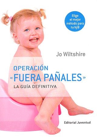OPERACIÓN FUERA PAÑALES. LA GUIA DEFINITIVA | 9788426138231 | WILTSHIRE, JO | Llibreria La Gralla | Llibreria online de Granollers