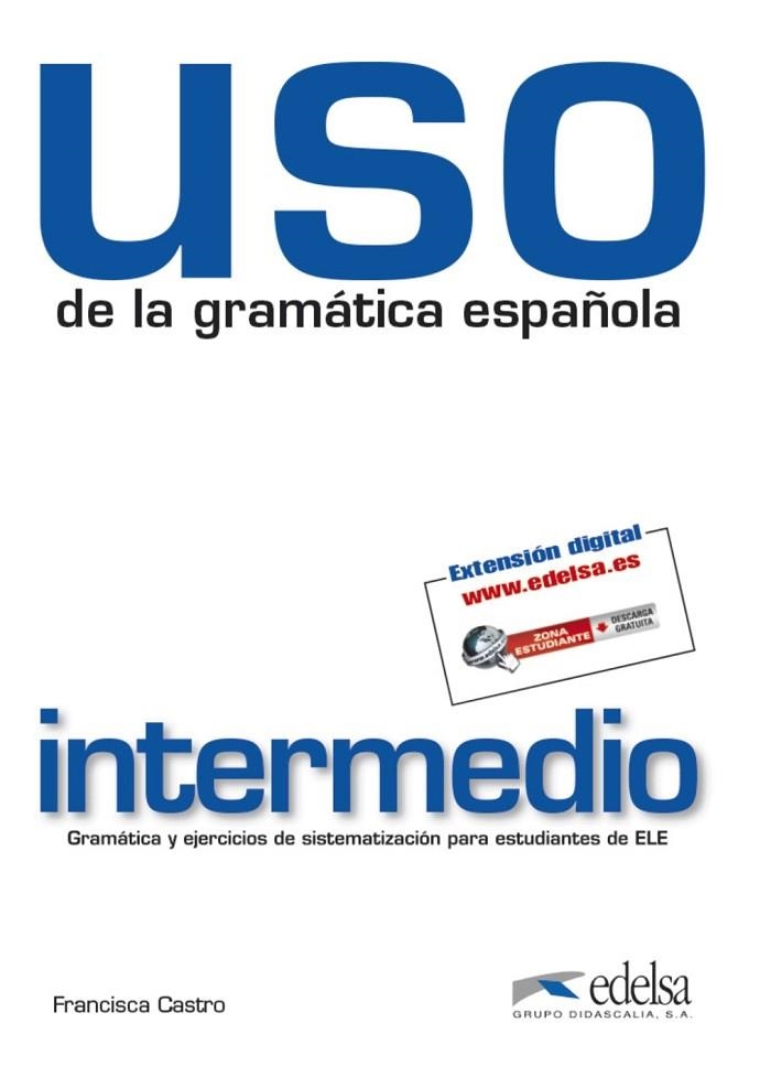 USO DE LA GRAMÁTICA ESPAÑOLA NIVEL INTERMEDIO | 9788477117124 | CASTRO, FRANCISCA | Llibreria La Gralla | Librería online de Granollers