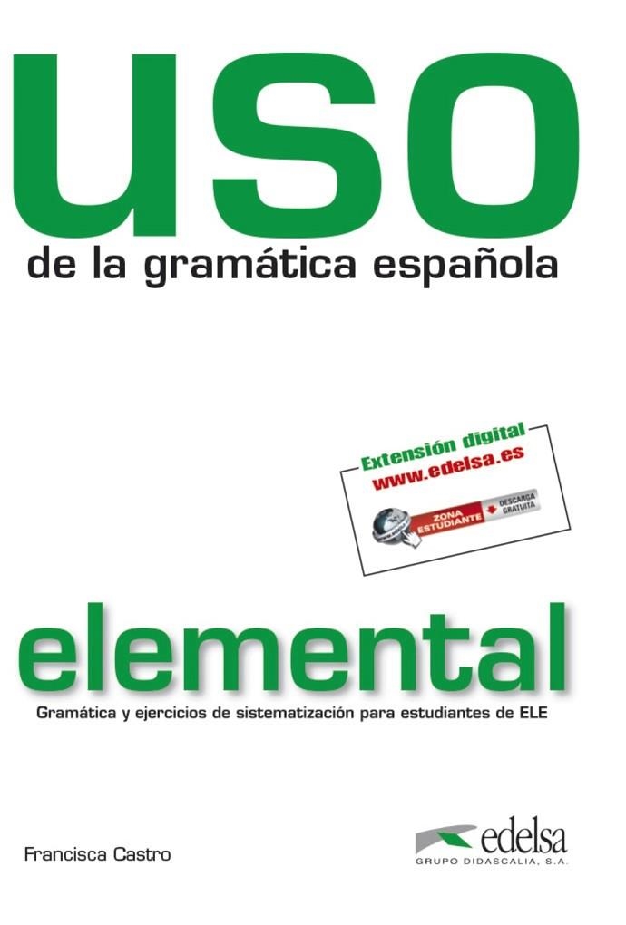 USO DE LA GRAMÁTICA ESPAÑOLA ELEMENTAL | 9788477117100 | CASTRO, FRANCISCA | Llibreria La Gralla | Llibreria online de Granollers