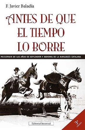 ANTES DE QUE EL TIEMPO LO BORRE | 9788426133052 | BALADIA, F. JAVIER | Llibreria La Gralla | Librería online de Granollers