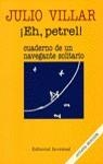 EH, PETREL! CUADERNO DE UN NAVEGANTE SOLITARIO | 9788426156716 | VILLAR, JULIO | Llibreria La Gralla | Llibreria online de Granollers