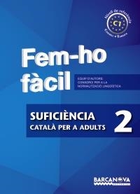 FEM-HO FÀCIL. SUFICIÈNCIA 2 | 9788448928544 | CONSORCI PER A LA NORMALITZACIO LINGÜÍSTICA | Llibreria La Gralla | Librería online de Granollers
