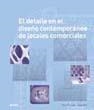 DETALLE EN EL DISEÑO CONTEMPORÁNEO DE LOCALES COMERCIALES, EL | 9788498015898 | PLUNKETT, DREW / REID, OLGA | Llibreria La Gralla | Llibreria online de Granollers