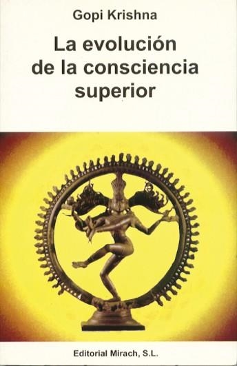 EVOLUCION DE LA CONSCIENCIA SUPERIOR, LA | 9788487476877 | KRISHNA, GOPI | Llibreria La Gralla | Llibreria online de Granollers