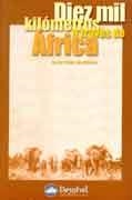 DIEZ MIL KILOMETROS A TRAVÉS DE AFRICA | 9788489969391 | PEREZ DE ABEÑIZ, JAVIER | Llibreria La Gralla | Llibreria online de Granollers