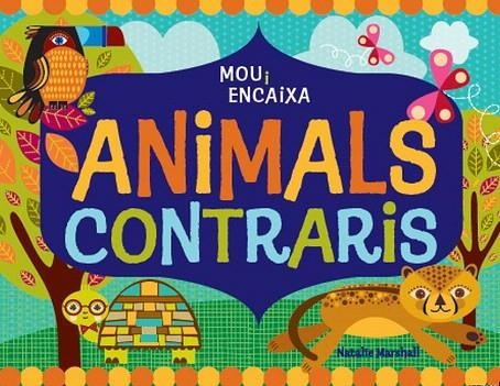 ANIMALS CONTRARIS (MOU I ENCAIXA) | 9788499326443 | MARSHALL, NATALIE | Llibreria La Gralla | Librería online de Granollers