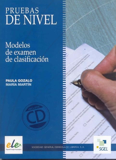 PRUEBAS DE NIVEL. MODELOS DE EXAMEN DE CLASIFICACION A1-C1 (EXAMENES ESPAÑOL) | 9788497784269 | GONZALO, PAULA; MARTIN, MARIA | Llibreria La Gralla | Librería online de Granollers