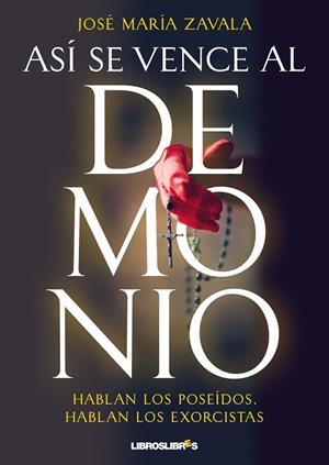 ASÍ SE VENCE AL DEMONIO | 9788492654949 | ZAVALA, JOSÉ MARÍA | Llibreria La Gralla | Librería online de Granollers