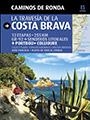 CAMINOS DE RONDA. LA TRAVESIA DE LA COSTA BRAVA | 9788484784180 | PUIG CASTELLANO, JORDI/LARA, SERGI | Llibreria La Gralla | Librería online de Granollers