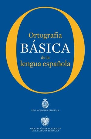 ORTOGRAFÍA BÁSICA DE LA LENGUA ESPAÑOLA | 9788467005004 | REAL ACADEMIA ESPAÑOLA | Llibreria La Gralla | Llibreria online de Granollers