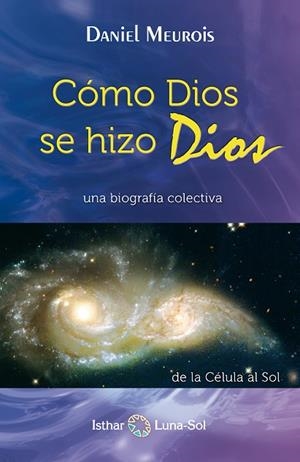 CÓMO DIOS SE HIZO DIOS | 9788493837266 | MEUROIS, DANIEL | Llibreria La Gralla | Librería online de Granollers