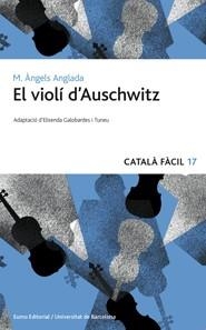 VIOLI D'AUSCHWITZ, EL (CATALÀ FÀCIL, 17) | 9788497664172 | ANGLADA, M. ÀNGELS | Llibreria La Gralla | Librería online de Granollers