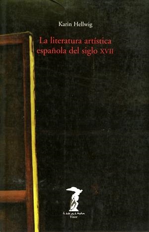LITERATURA ARTISTICA ESPAÑOLA DEL SIGLO XVII | 9788477746027 | HELLWING, KARIN | Llibreria La Gralla | Librería online de Granollers