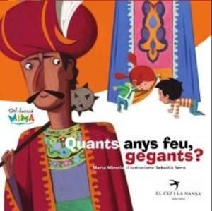 QUANTS ANYS FEU GEGANTS? | 9788492745005 | MINELLA, MARTA; SERRA, SEBASTIA | Llibreria La Gralla | Llibreria online de Granollers