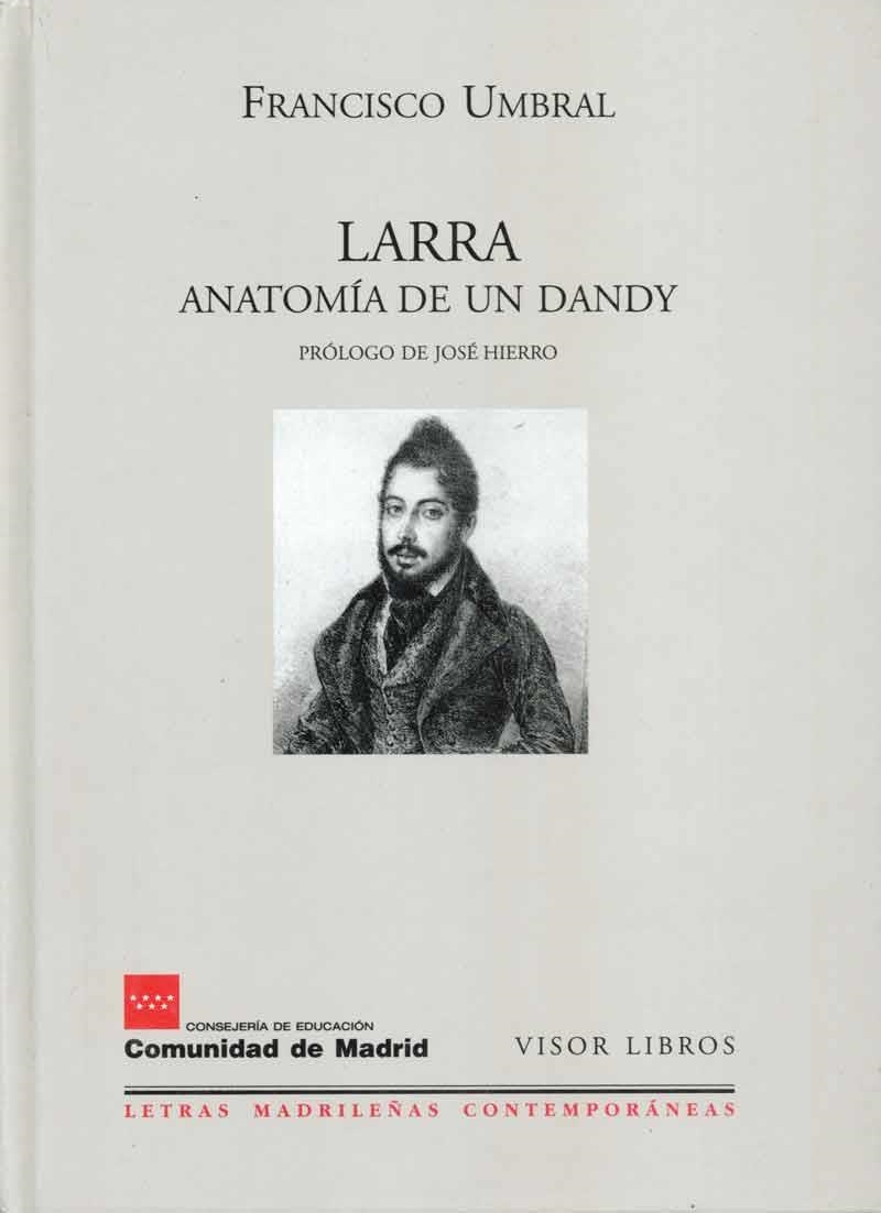 LARRA ANATOMIA DE UN DANDY (LETRAS MADRILEÑAS CONTEMPORANEAS | 9788475228037 | UMBRAL, FRANCISCO | Llibreria La Gralla | Llibreria online de Granollers