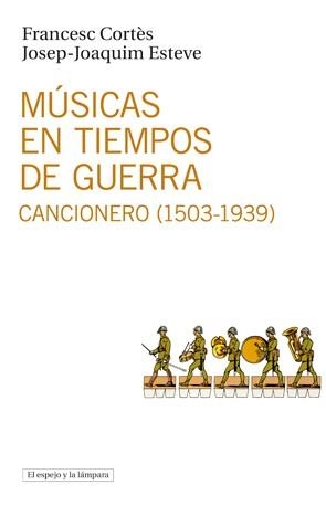 MUSICAS EN TIEMPOS DE GUERRA | 9788493969530 | CORTES, FRANCESC; ESTEVE, JOSEP JOAQUIM | Llibreria La Gralla | Llibreria online de Granollers