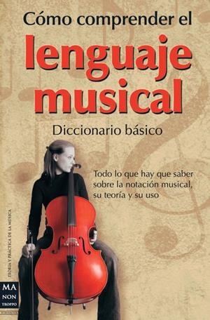 CÓMO COMPRENDER LENGUAJE MUSICAL.DICCIONARIO BÁSICO | 9788415256120 | GEROU, TOM / LUSK, LINDA | Llibreria La Gralla | Librería online de Granollers