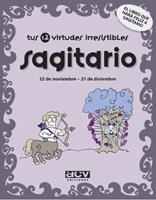 SAGITARIO. TUS 12 VIRTUDES IRRESISTIBLES | 9788496944084 | Llibreria La Gralla | Librería online de Granollers