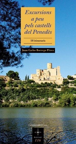 EXCURSIONS A PEU PELS CASTELLS DEL PENEDÈS (AZIMUT) | 9788497917902 | BORREGO PÉREZ, JUAN CARLOS  | Llibreria La Gralla | Llibreria online de Granollers