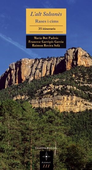 ALT SOLSONÈS, L'. RASES I CIMS (AZIMUT 111) | 9788497915830 | DOT, MARIA; GARRIGÓS, FRANCESC; ROVIRA, RAIMON  | Llibreria La Gralla | Llibreria online de Granollers