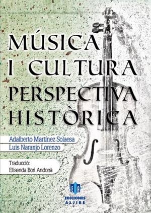 MÚSICA I CULTURA.PERSPECTIVA HISTÒRICA | 9788497007207 | MARTÍNEZ, ADALBERTO / NARANJO, LUIS | Llibreria La Gralla | Librería online de Granollers