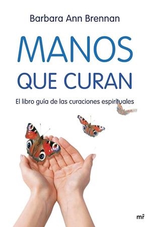 MANOS QUE CURAN | 9788427034471 | BRENNAN, BARBARA ANN | Llibreria La Gralla | Librería online de Granollers