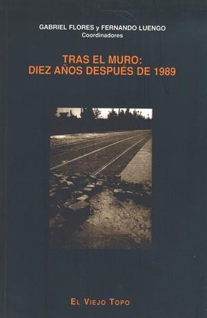 TRAS EL MURO DIEZ AÑOS DESPUES DE 1989 | 9788495224125 | FLORES, GABRIEL / LUENGO, FERNANDO | Llibreria La Gralla | Llibreria online de Granollers
