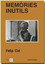 MEMORIES INUTILS | 9788486574833 | CID, FELIP | Llibreria La Gralla | Llibreria online de Granollers