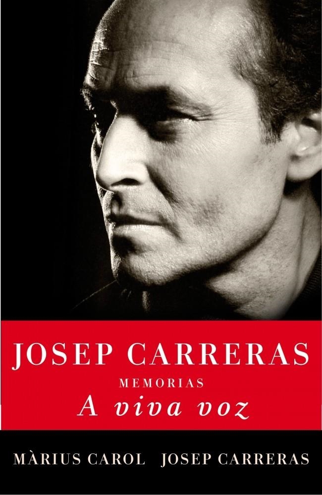 JOSEP CARRERAS. MEMORIAS. DE VIVA VOZ | 9788401390951 | CAROL, MARIUS / CARRERAS, JOSEP | Llibreria La Gralla | Llibreria online de Granollers