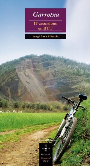 GARROTXA.17 EXCURSIONS EN BTT (AZIMUT COMARCAL BTT) | 9788497916882 | LARA, SERGI | Llibreria La Gralla | Librería online de Granollers