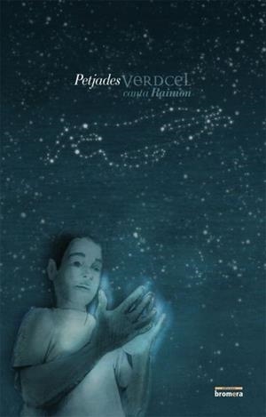 PETJADES. VERDCEL CANTA RAIMON | 9788498246889 | OLMO BORONAT, ALFONS | Llibreria La Gralla | Llibreria online de Granollers