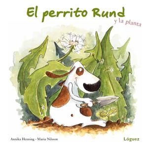 PERRITO RUND Y LA PLANTA, EL | 9788496646766 | HENNING, ANNIKA | Llibreria La Gralla | Librería online de Granollers