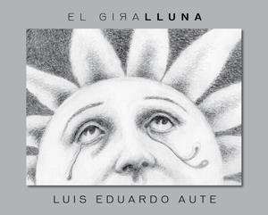 GIRALLUNA, EL | 9788424642532 | AUTE, LUIS EDUARDO | Llibreria La Gralla | Librería online de Granollers