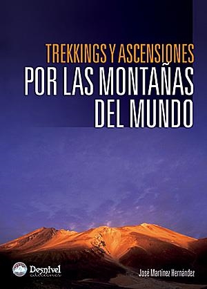 TREKKINGS Y ASCENSIONES POR LAS MONTAÑAS DEL MUNDO | 9788498290554 | MARTINEZ HERNANDEZ, JOSE | Llibreria La Gralla | Llibreria online de Granollers