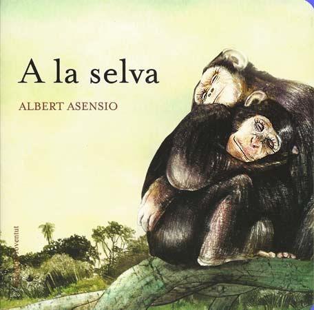 A LA SELVA (ON VIUEN ELS ANIMALS) | 9788426138613 | ASENSIO, ALBERT | Llibreria La Gralla | Llibreria online de Granollers
