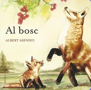 AL BOSC (ON VIUEN ELS ANIMALS) | 9788426138651 | ASENSIO, ALBERT | Llibreria La Gralla | Librería online de Granollers