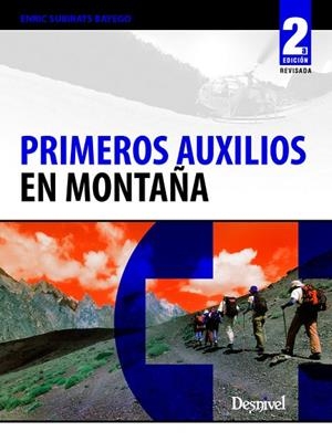 PRIMEROS AUXILIOS EN MONTAÑA | 9788498292312 | SUBIRATS BAYEGO, ENRIC | Llibreria La Gralla | Librería online de Granollers
