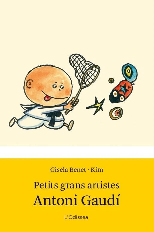 PETITS GRANS ARTISTES. ANTONI GAUDÍ | 9788499327662 | BENET, GISELA; KIM | Llibreria La Gralla | Librería online de Granollers