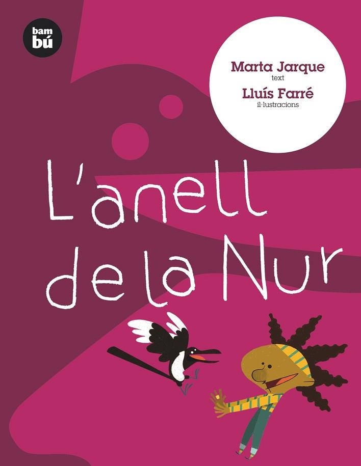 ANELL DE LA NUR, L' (BAMBU, 6) | 9788483430286 | JARQUE, MARTA; FARRE, LLUIS | Llibreria La Gralla | Librería online de Granollers
