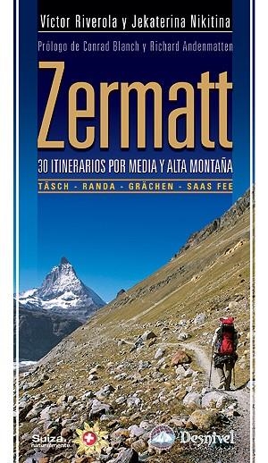 ZERMATT. 30 ITINERARIOS POR MEDIA Y ALTA MONTAÑA | 9788498291872 | RIVEROLA I MORERA, VÍCTOR; NIKITINA, JEKATERINA | Llibreria La Gralla | Llibreria online de Granollers
