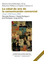 EDAD DE ORO DE LA COMUNICACIÓN COMERCIAL EN ESPAÑA, LA | 9788492860593 | MONTERO, MERCEDES; RODRIGUEZ, NATALIA; RODRIGUEZ, JORDI; DEL RIO, JORGE | Llibreria La Gralla | Librería online de Granollers