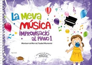 MEVA MÚSICA. IMPROVISACIÓ AL PIANO 1 | 9788480209335 | MORRAL, MONTSERRAT; MUNIENTE, ISABEL | Llibreria La Gralla | Llibreria online de Granollers