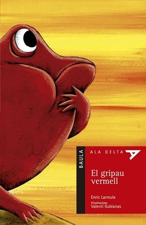 GRIPAU VERMELL, EL (ALA DELTA VERMELL, 29) | 9788447916788 | LARREULA, ENRIC | Llibreria La Gralla | Llibreria online de Granollers