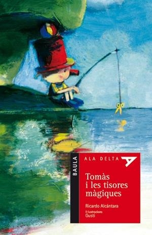 TOMAS I LES TISORES MAGIQUES (ALA DELTA 31 VERMELLA) | 9788447917518 | ALCANTARA, RICARDO | Llibreria La Gralla | Librería online de Granollers